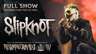 SLIPKNOT  Live at Resurrection Fest EG 2023 Full Show [upl. by Oringa639]