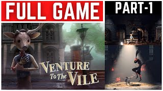 Venture to the Vile Full Gameplay Walkthrough Part  1 [upl. by Akirdnahs65]