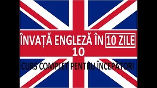 Invata engleza in 10 ZILE  Curs complet pentru incepatori  LECTIA 10 [upl. by Ydassac]