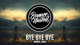 Marnik LUNAX  Bye Bye Bye [upl. by Clemmy]