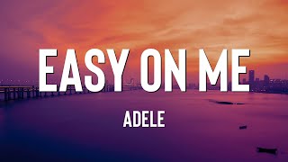 Adele  Easy On Me Lyrics [upl. by Schacker505]