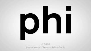 How To Pronounce Phi [upl. by Roddy911]