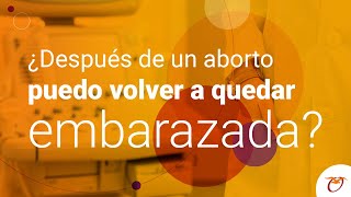 ¿Puedo quedar embarazada después de un aborto [upl. by Akamahs]