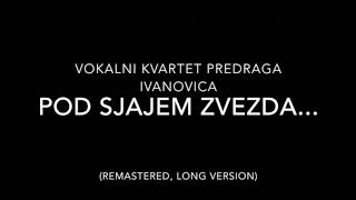 Pod sjajem zvezda ove noci remastered DUGACKA VERZIJA [upl. by Lamej904]