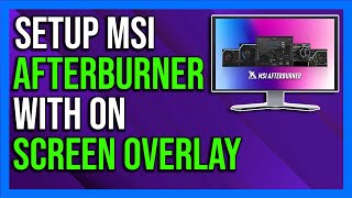 How To Setup MSI Afterburner Overlay amp OnScreen Display  2024 Quick amp Easy [upl. by Nuajed636]