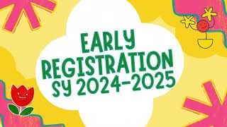 EARLY REGISTRATION FOR SCHOOL YEAR 2024 2025 [upl. by Dinnage]