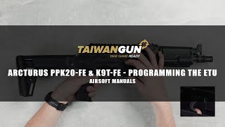 Introduction to Arcturus ATK9TCBFE ATPPK20FE  Airsoft Manuals [upl. by Land]