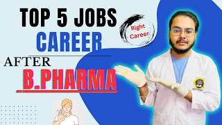 Top 5 Jobs After B Pharmacy  Scope After B Pharma  Best Career Option After B Pharm By Punit Sir [upl. by Aysan]