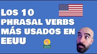 Los 10 Phrasal verbs mas usados en EEUU [upl. by Notniuqal]