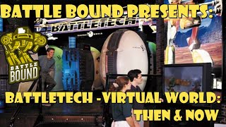 Battle Bound Presents Battletech Virtual World  Then amp Now [upl. by Florence]