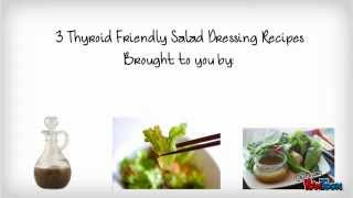 3 Thyroid Friendly Salad Dressing Recipes [upl. by Llibyc]