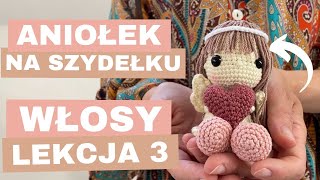 Jak zrobić aniołka na szydełku  Lekcja 3  Włosy [upl. by Enecnarf]