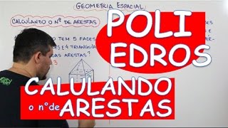 POLIEDROS CALCULANDO O NÚMERO DE ARESTAS AULA 216 [upl. by Yole]