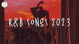 RampB songs 2023 🍷 RampB music 2023  Best rnb songs playlist [upl. by Sukcirdor]