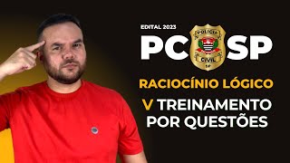 CONCURSO PCSP 2023  Noções de Lógica  V Treinamento por Questões [upl. by Nnaeitak481]