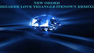 New Order  Bizarre Love Triangle Tenown Remix [upl. by Melbourne]