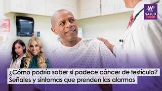 ¿Cómo saber si padece cáncer de testículo Señales y síntomas que prenden las alarmas [upl. by Sardella248]