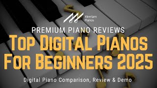 🎹﻿ Top Digital Pianos for Beginners in 2025 ﻿🎹 [upl. by Rhea]