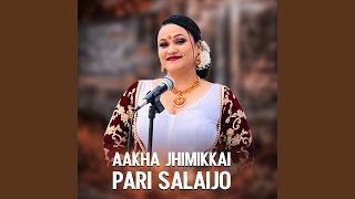 Aakha Jhimikkai Pari Salaijo Extended Version [upl. by Eilhsa]