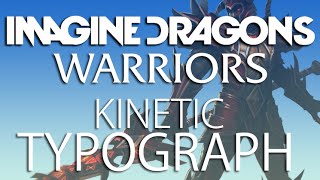 Imagine Dragons  Warriors Lyrics Kinetic Typography [upl. by Eanaj]