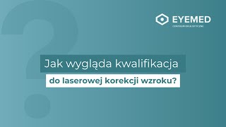 Jak wygląda kwalifikacja do laserowej korekcji wzroku  Centrum Okulistyczne Eyemed [upl. by Roslyn]