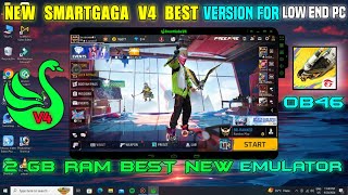 New SmartGaGa V4 Best For Low End PC 2GB Ram OB46  No Graphics Card  Free Fire In 1GB Ram [upl. by Ivad]