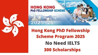 Hong Kong PhD Fellowship Scheme 2025 without IELTS [upl. by Vinna]