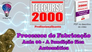 Telecurso 2000  Processos de Fabricação  06 A fundição fica automática [upl. by Anaytat]