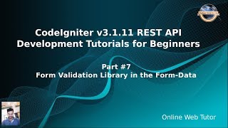 Learn CodeIgniter v3111 Rest API Development for beginners 7 Form Validation Library POST data [upl. by Acsirp]