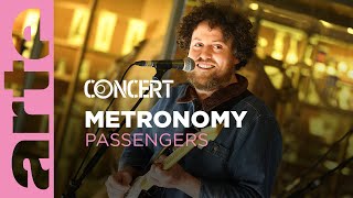 Metronomy in Passengers  arteconcert [upl. by Allisan854]