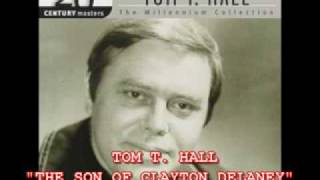 TOM T HALL  quotTHE SON OF CLAYTON DELANEYquot [upl. by Hanley]