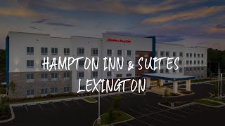 Hampton Inn amp Suites Lexington Review  Lexington  United States of America [upl. by Aisanahta]