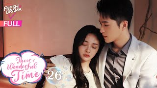 【Multisub】 Their Wonderful Time EP26 End  Zhou Jieqiong Ge Qiugu  他们的奇妙时光  Fresh Drama [upl. by Eldnek]