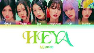 IVE 아이브 – HEYA 해야 Color Coded Lyrics HanRomEng [upl. by Mills]