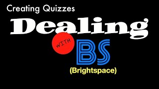 Dealing with Brightspace  Creating Quizzes [upl. by Faust]