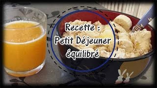 Recette 1  Petit déjeuner équilibré pour tenir la matinée ♥ flocons davoine fruits yaourts [upl. by Gloriane606]