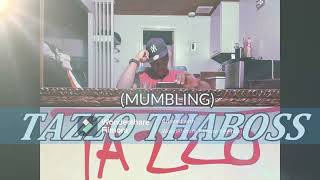 TAZZO THABO  MUMBLING [upl. by Delanie147]