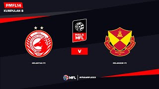 LIVE  KELANTAN FC vs SELANGOR FC  PIALA MFL 2023 PMFL14 [upl. by Osmo429]