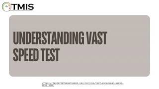 Understanding Vast Speed Test [upl. by Maller]