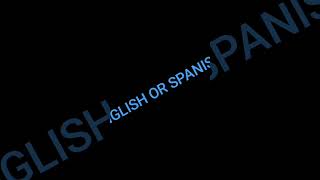 ENGLISH OR SPANISH [upl. by Nylhsa]