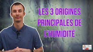 Les 3 origines de lhumidité [upl. by Akenehs]