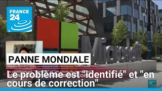 Panne mondiale  le problème est quotidentifiéquot et quoten cours de correctionquot • FRANCE 24 [upl. by Nodnart293]