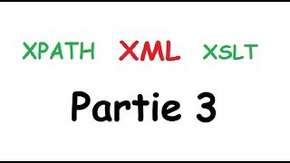 الحلقة 33  XML  XPATH  XSLT  partie 3 [upl. by Yentuoc]