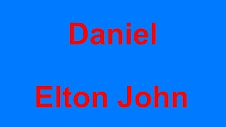 Daniel  Elton John  with lyrics [upl. by Esyle782]