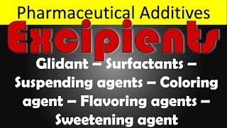 Additives Excipients  Glidant Surfactants  Suspending agents  Coloring agent  Flavoring agents [upl. by Tifanie]