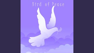 Bird of Peace [upl. by Sordnaxela896]