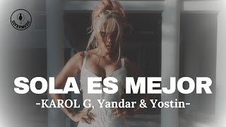 KAROL G Yandar amp Yostin  SOLA ES MEJOR LETRA [upl. by Messere]