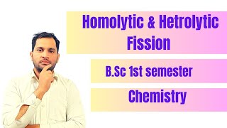 Homolytic Fission and Hetrolytic Fission in Hindi bsc 1st semester chemistry [upl. by Mindi908]