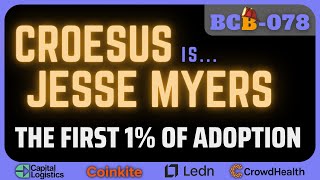 BCB078CROESUS Jesse Myers The First 1 of Bitcoin Adoption [upl. by Adehsor160]