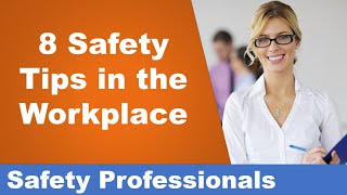 8 Safety Tips in the Workplace  Safety Training [upl. by Audette856]